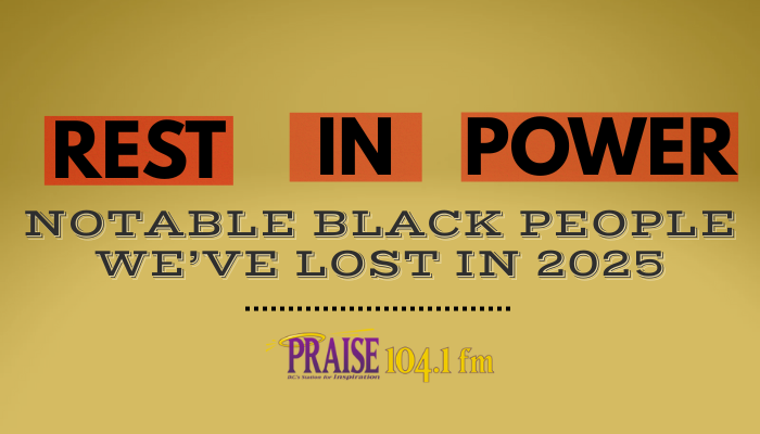 Rest In Power: Notable Black Folks Who We’ve Lost